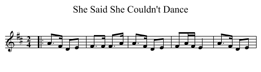 She Said She Couldn't Dance - staff notation