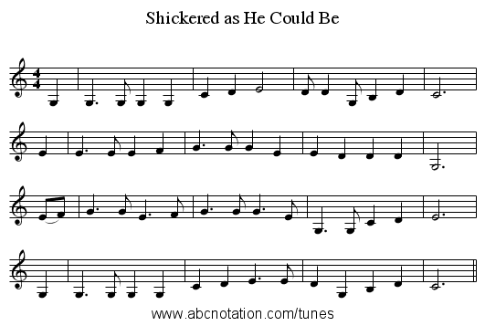 Shickered as He Could Be - staff notation