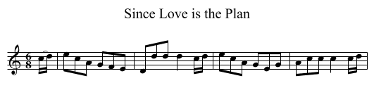Since Love is the Plan - staff notation