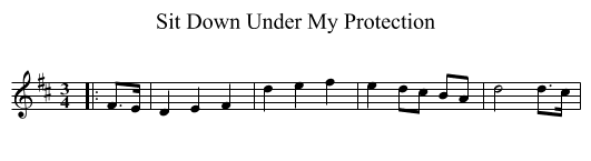 Sit Down Under My Protection - staff notation