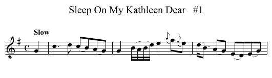 Sleep On My Kathleen Dear   #1 - staff notation