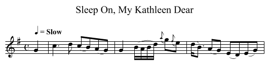 Sleep On, My Kathleen Dear - staff notation