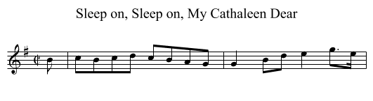 Sleep on, Sleep on, My Cathaleen Dear - staff notation