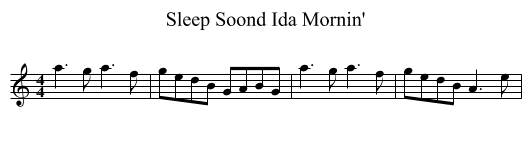 Sleep Soond Ida Mornin' - staff notation