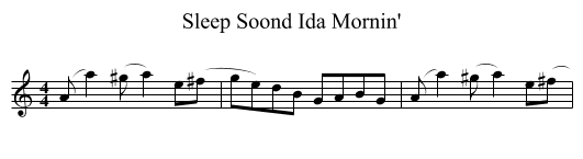 Sleep Soond Ida Mornin' - staff notation
