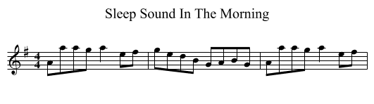 Sleep Sound In The Morning - staff notation