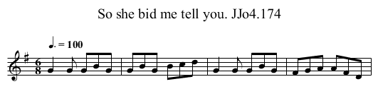 So she bid me tell you. JJo4.174 - staff notation