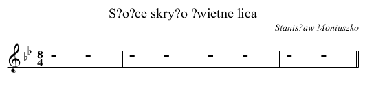 S?o?ce skry?o ?wietne lica - staff notation