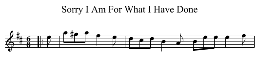 Sorry I Am For What I Have Done - staff notation