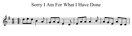 Sorry I Am For What I Have Done - staff notation
