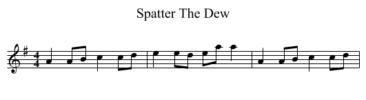 Spatter The Dew - staff notation