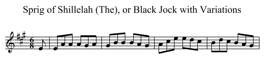 Sprig of Shillelah (The), or Black Jock with Variations - staff notation