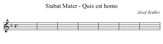 Stabat Mater - Quis est homo - staff notation