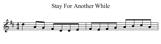 Stay For Another While - staff notation