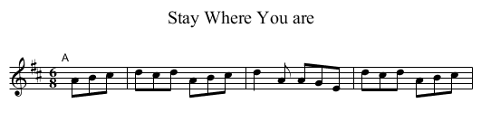Stay Where You are - staff notation