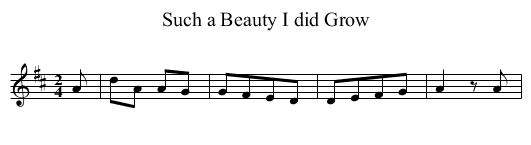 Such a Beauty I did Grow - staff notation