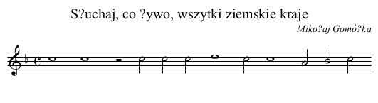 S?uchaj, co ?ywo, wszytki ziemskie kraje - staff notation