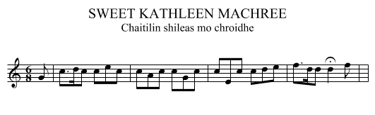 SWEET KATHLEEN MACHREE - staff notation