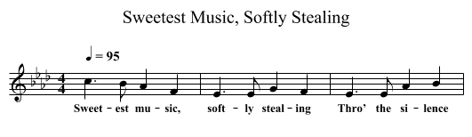 Sweetest Music, Softly Stealing - staff notation
