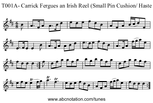 T001A- Carrick Fergues an Irish Reel (Small Pin Cushion/ Haste - staff notation
