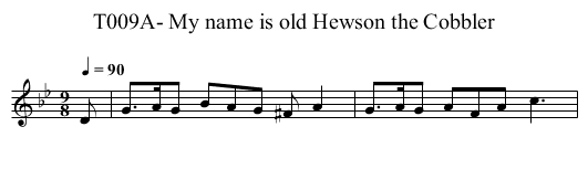 T009A- My name is old Hewson the Cobbler - staff notation