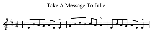Take A Message To Julie - staff notation