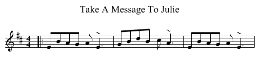 Take A Message To Julie - staff notation