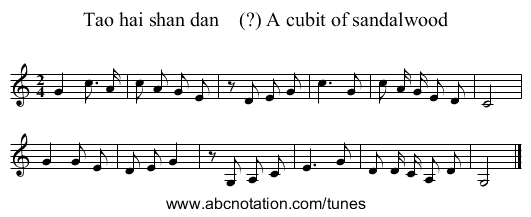 Tao hai shan dan    (?) A cubit of sandalwood - staff notation