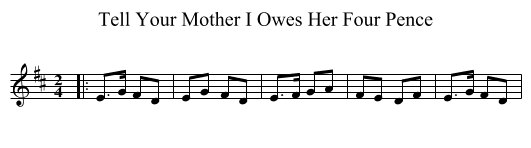 Tell Your Mother I Owes Her Four Pence - staff notation