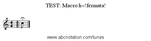 TEST: Macro h=!fermata! - staff notation