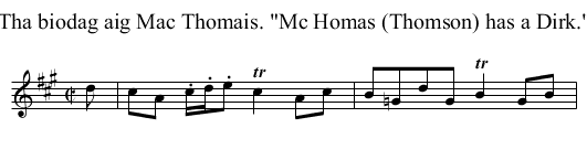 Tha biodag aig Mac Thomais. Mc Homas (Thomson) has a Dirk. - staff notation
