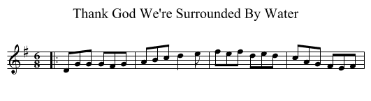 Thank God We're Surrounded By Water - staff notation