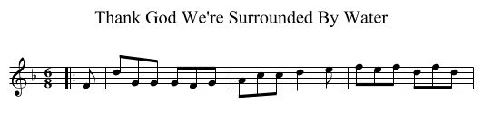 Thank God We're Surrounded By Water - staff notation