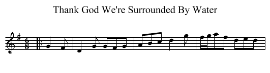 Thank God We're Surrounded By Water - staff notation