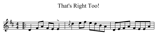 That's Right Too! - staff notation