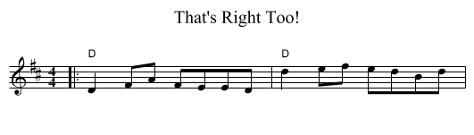 That's Right Too! - staff notation