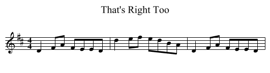 That's Right Too - staff notation