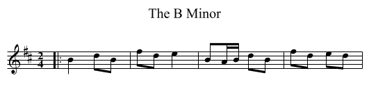 The B Minor - staff notation