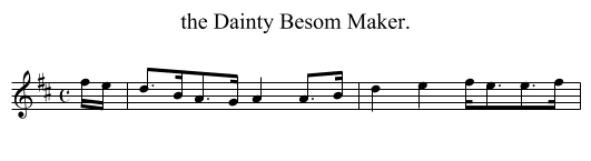 the Dainty Besom Maker. - staff notation