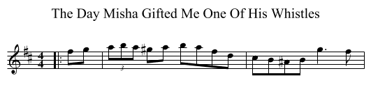 The Day Misha Gifted Me One Of His Whistles - staff notation