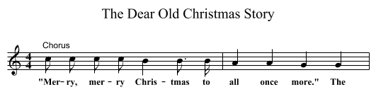 The Dear Old Christmas Story - staff notation