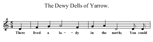 The Dewy Dells of Yarrow. - staff notation