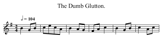 The Dumb Glutton. - staff notation