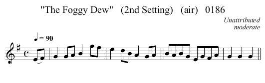 The Foggy Dew   (2nd Setting)   (air)   0186 - staff notation