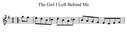 The Girl I Left Behind Me - staff notation