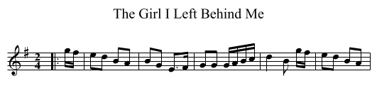The Girl I Left Behind Me - staff notation