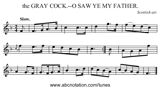 the GRAY COCK.--O SAW YE MY FATHER. - staff notation