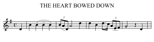 THE HEART BOWED DOWN - staff notation