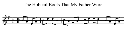 The Hobnail Boots That My Father Wore - staff notation