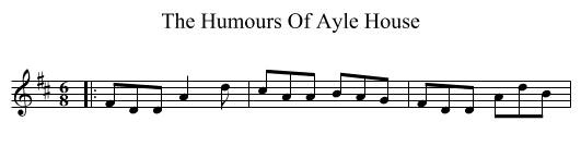 The Humours Of Ayle House - staff notation